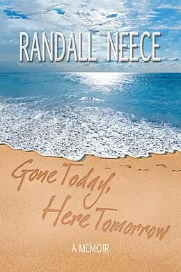 E-Book (epub) Gone Today, Here Tomorrow von Randall Neece