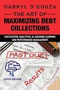 E-Book (epub) The Art of Maximizing Debt Collections von Darryl D'Souza