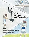 E-Book (epub) The Hit, The Catch and The Basket von Samuel "Sammy" Deutscher