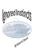E-Book (epub) Ignored Instincts von Robert E. Bryant
