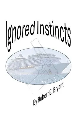 E-Book (epub) Ignored Instincts von Robert E. Bryant