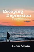 E-Book (epub) Escaping Depression von John A. Snyder