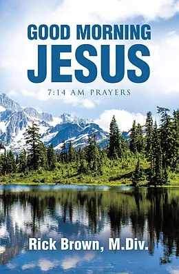 E-Book (epub) Good Morning Jesus von Rick Brown M. Div.
