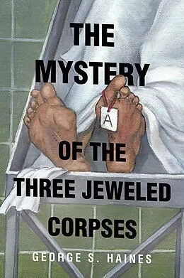 E-Book (epub) THE MYSTERY OF THE THREE JEWELED CORPSES von George S. Haines