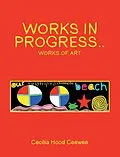 E-Book (epub) Works in progress.. von Cecilia Hood Ceewee