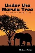 E-Book (epub) Under the Marula Tree von Michael Palmer