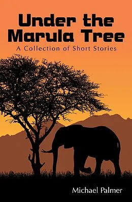 E-Book (epub) Under the Marula Tree von Michael Palmer