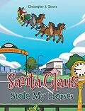 E-Book (epub) Santa Claus Stole My Horses von Christopher S. Torres