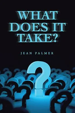 E-Book (epub) WHAT DOES IT TAKE? von Jean Palmer