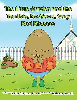 E-Book (epub) The Little Garden and the Terrible, No-Good, Very Bad Disease von Kathy Bingham Powell