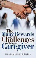 E-Book (epub) The Many Rewards and Challenges of Being a Caregiver von Marsha Nixon Powell