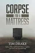 E-Book (epub) Corpse for a Mattress von Tim Drake