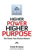 E-Book (epub) Higher Power, Higher Purpose von Frank W. Stone (aka Pastor Skiddoo)