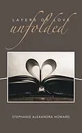 E-Book (epub) Layers of love unfolded von Stephanie Alexandra Howard