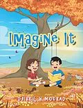 E-Book (epub) Imagine It von Djibril H Mourad