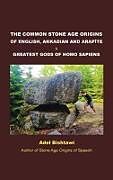 Livre Relié The Common Stone Age Origins of English, Akkadian and Arapte & Greatest Gods of Homo Sapiens de Adel Bishtawi