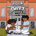 E-Book (epub) Homeless Puppy Found Home and Stopped Bullies von Daniel Kotey Addison