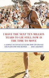 E-Book (epub) I HAVE THE NEXT TEN MILLION YEARS TO LIE STILL-NOW IS THE TIME TO MOVE von Eric Solomon