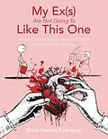 E-Book (epub) My Ex(s) Are Not Going To Like This One von Maria Daniela Rodriguez