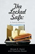 E-Book (epub) The Locked Safe: A Family Memoir von Miriam E. David