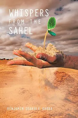 E-Book (epub) Whispers from the Sahel von Benjamin Usakule Garba