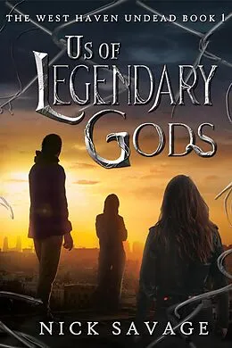 E-Book (epub) Us of Legendary Gods von Nick Savage