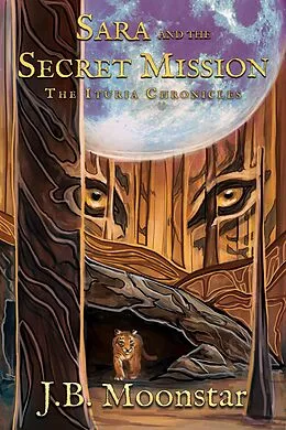 E-Book (epub) Sara and the Secret Mission von J. B. Moonstar