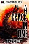 E-Book (epub) A Crack in Time (War of the Ravens, #3) von Nelson McKeeby