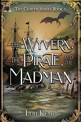 E-Book (epub) The Wyvern, the Pirate, and the Madman von Lou Kemp