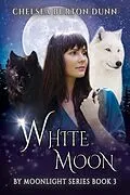 E-Book (epub) White Moon von Chelsea Burton Dunn