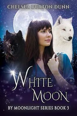 E-Book (epub) White Moon von Chelsea Burton Dunn