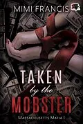 E-Book (epub) Taken by the Mobster von Mimi Francis