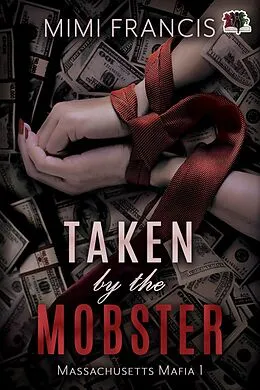 E-Book (epub) Taken by the Mobster von Mimi Francis