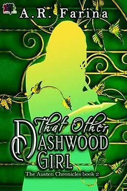 E-Book (epub) That Other Dashwood Girl (The Austen Chronicles, #2) von A. R. Farina