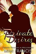 E-Book (epub) Private Desires (Second Chances in Hollywood, #4) von Mimi Francis