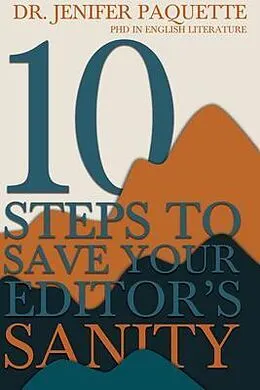 E-Book (epub) 10 Steps to Save Your Editor's Sanity von Jenifer Paquette