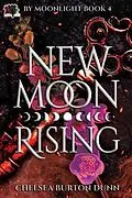 E-Book (epub) New Moon Rising (By Moonlight Series, #4) von Chelsea Burton Dunn