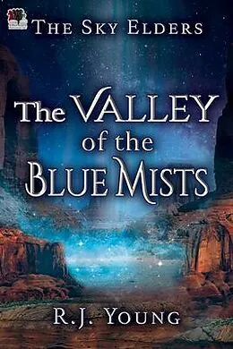 E-Book (epub) The Valley of the Blue Mists (The Sky Elders, #3) von R. J. Young