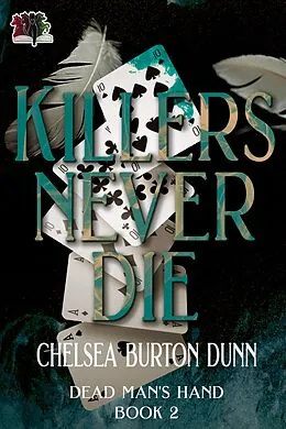 E-Book (epub) Killers Never Die (Dead Man's Hand Series, #2) von Chelsea Burton Dunn