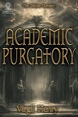 E-Book (epub) Academic Purgatory: Stuck in the Middle von Virgil Henry
