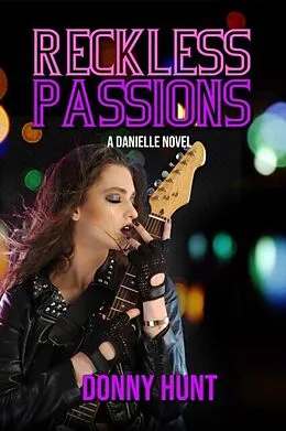 E-Book (epub) Reckless Passions von Donny Hunt