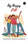 E-Book (epub) My Happy Pill (Anthology, #4) von Anwesha Banerjee