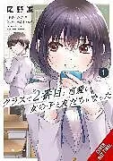 Kartonierter Einband I Made Friends with the Second Prettiest Girl in My Class, Vol. 1 von Azuri Hyuga, Rin Ono, Takata