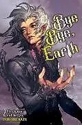 Kartonierter Einband Bye Bye, Earth, Vol. 2 (novel) von Hyung-tae Kim, Roman Lempert, Tow Ubukata