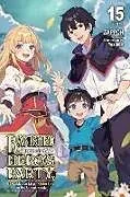 Kartonierter Einband Banished from the Hero's Party, I Decided to Live a Quiet Life in the Countryside, Vol. 15 (light novel) von Dale DeLucia, Yasumo