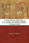 E-Book (epub) Celestial Signs and Classical Rhetoric in Early Imperial China von Jesse J. Chapman