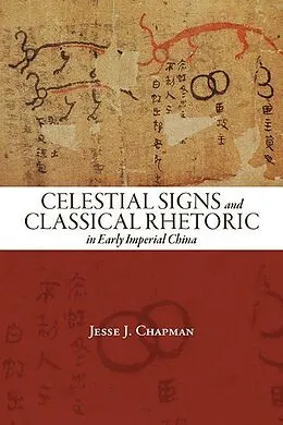 E-Book (epub) Celestial Signs and Classical Rhetoric in Early Imperial China von Jesse J. Chapman