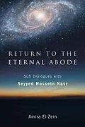 E-Book (epub) Return to the Eternal Abode von Seyyed Hossein Nasr, Amira El-Zein
