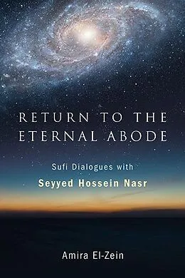 E-Book (epub) Return to the Eternal Abode von Seyyed Hossein Nasr, Amira El-Zein