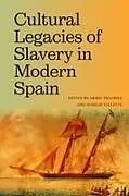 Kartonierter Einband (Kt) Cultural Legacies of Slavery in Modern Spain von Akiko (Washington University) Vialette, Tsuchiya